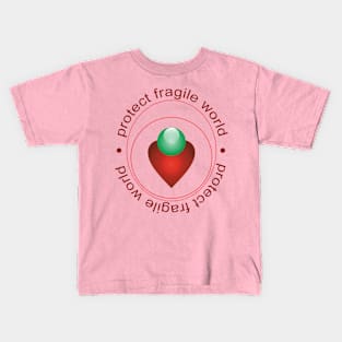 Protect fragile world Kids T-Shirt